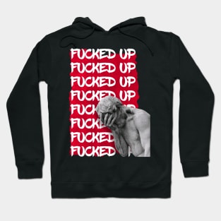 fucked up Hoodie